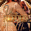 "You Needed Me: A Love Story" 1-3 Signed Paperbacks